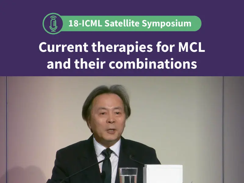 Symposium | Current therapies for MCL and their combinations